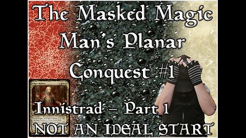 Planar Conquest – Innistrad – Part I: NOT an Ideal Start