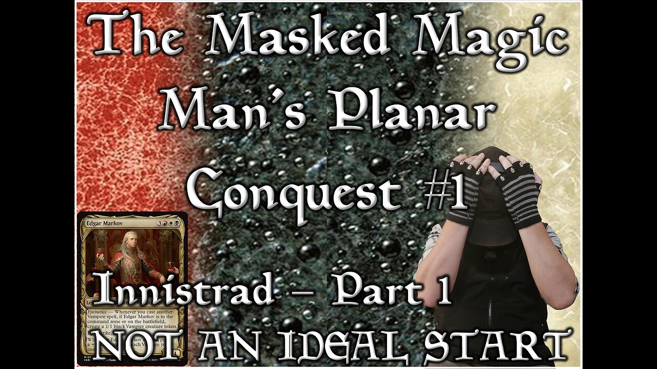 Planar Conquest – Innistrad – Part I: NOT an Ideal Start