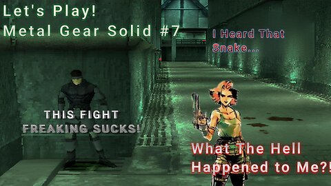 Let's Play! Metal Gear Solid Part 7! SNIPER RIFLE FIGHTS SUCK!!!