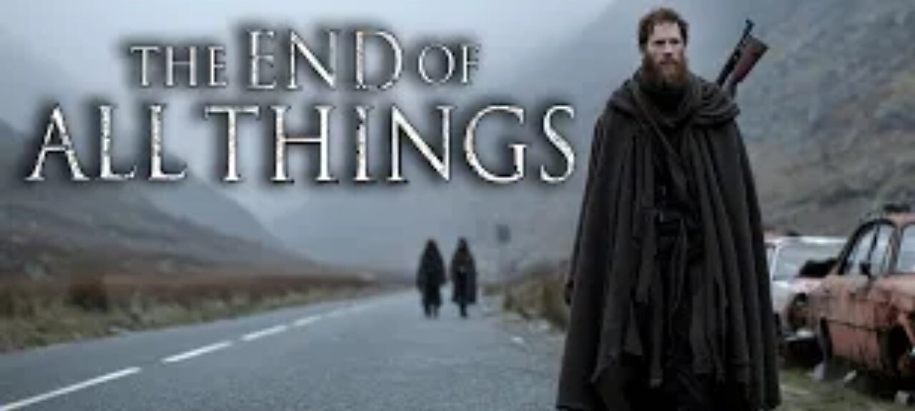 THE END OF ALL THINGS