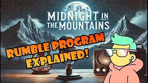 Rumble Creator Program Overview | Midnight Explains!