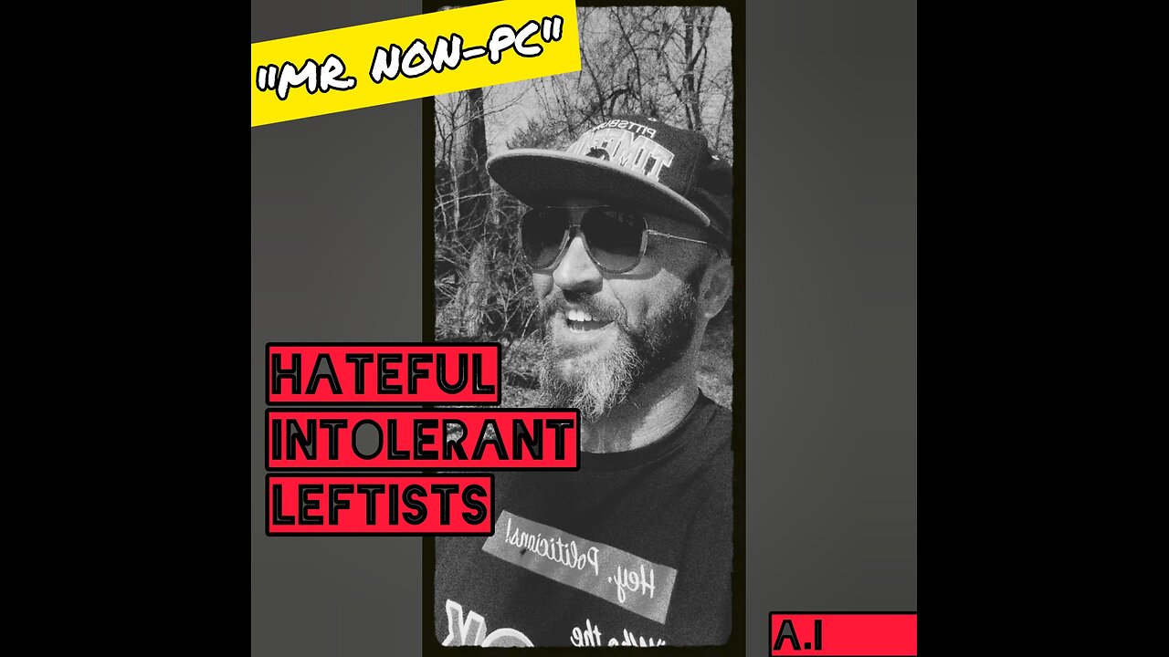 MR. NON-PC: Hateful Intolerant LEFTISTS