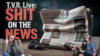 T.V.R. Live: Shit on the News