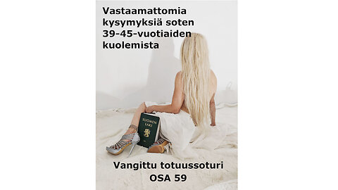 Vastaamattomia kysymyksiä soten 39-45-vuotiaiden kuolemista