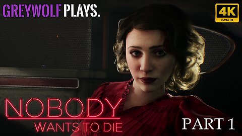 NOBODY WANTS TO DIE - Gameplay Walkthrough - FULL GAME (PC) - PART ONE (FIRST PLAY)
