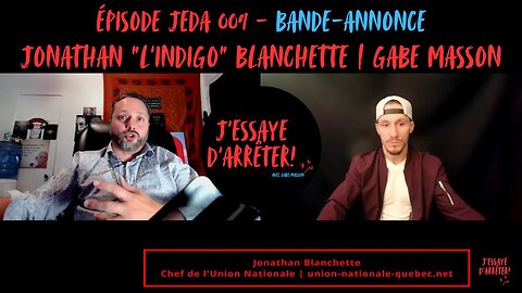 JEDA009–(Bande-annonce) Le Québec peut-il rêver d’une Union Nationale? | Jo Blanchette X Gabe Masson