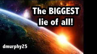 The biggest lie of all! (FULL)