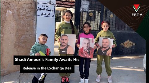 Shadi Amouri's Family Awaits His Release in the Exchange Deal