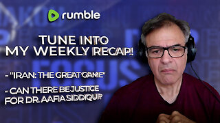 Weekly Recap: "Iran: The Great Game" & Justice for Aafia Siddiqui? | DEEP FOCUS with John Kiriakou