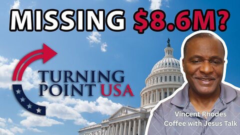 Where Did TPUSA's Missing $8 Million Go?
