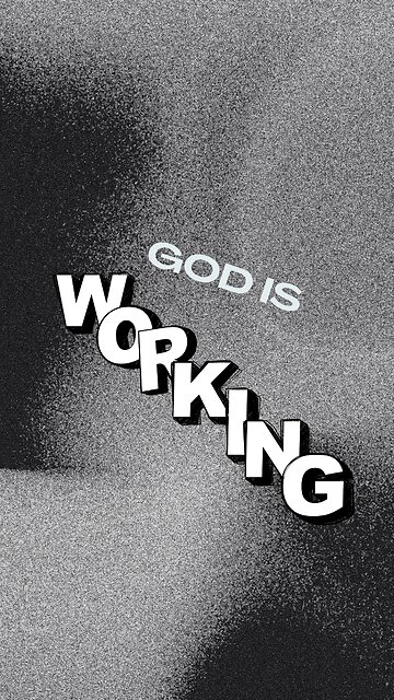 God is working