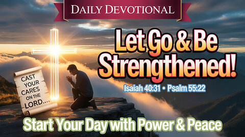 Daily DEVOTIONAL to Let Go and Strengthen Your Christian Prayer?