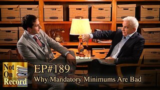 EP#189 | Why Mandatory Minimums Are Bad