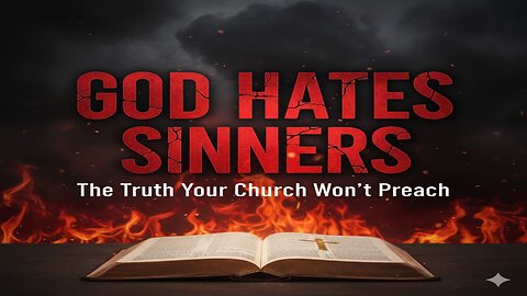 Does God Really Hate Sinners? The Shocking Truth Churches Won’t Preach