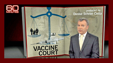 60 Minutes Exposes Vaccine Court Failures, But Critics Accuse CBS Of Misleading On Vaccine Injuries