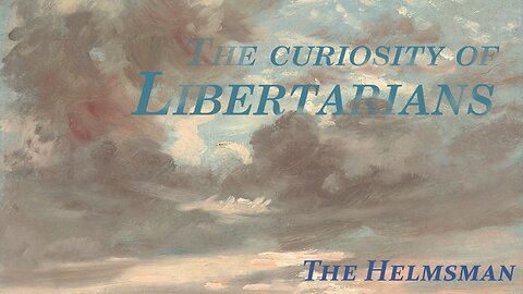 The Curiousity of Libertarians