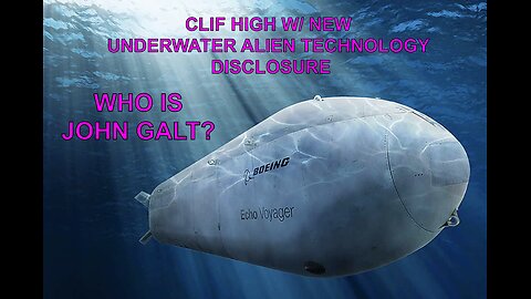 CLIF HIGH UPDATE NEW, LET'S FIND OUT WHAT'S HAPPENING UNDERWATER. NEW ALIEN TECH DISCLOSURE