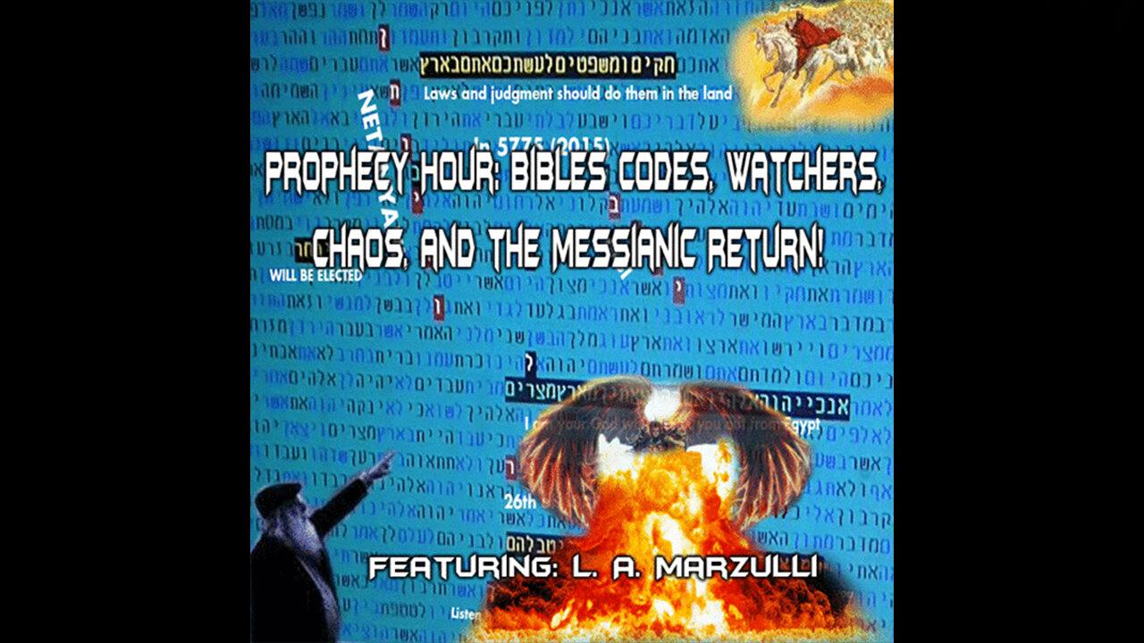 PROPHECY HOUR: Bibles Codes, Watchers, Chaos, and the Messianic Return! (Live)
