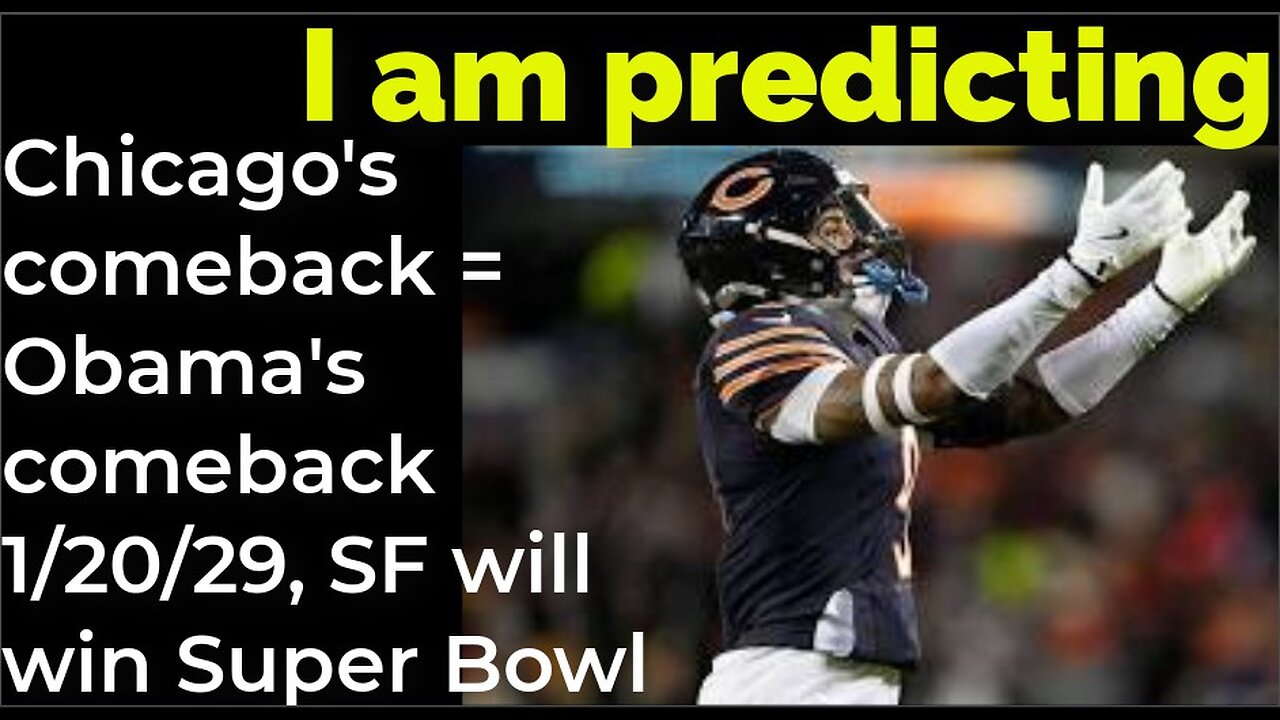 I am predicting: Chicago's comeback = Obama's comeback 1/20/29; SF will win Super Bowl