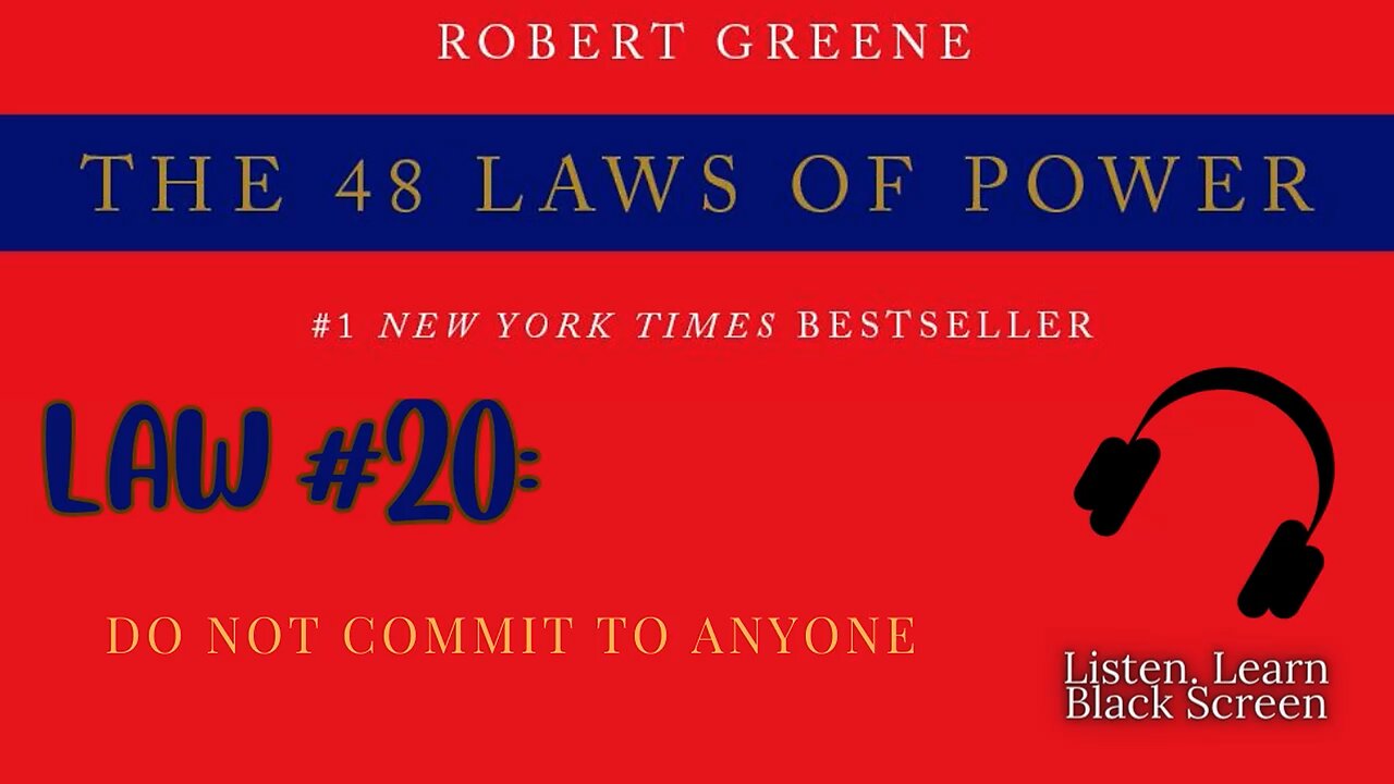 48 Laws of Power FULL Audiobook – Law #20: Do Not Commit to Anyone