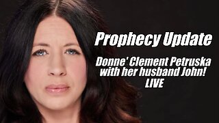 Prophecy Update. Donne' Clement Petruska & Her Husband John LIVE. B2T Show, Oct 30, 2025