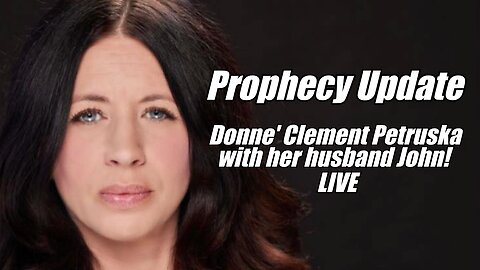 Prophecy Update. Donne' Clement Petruska & Her Husband John LIVE. B2T Show, Oct 30, 2025