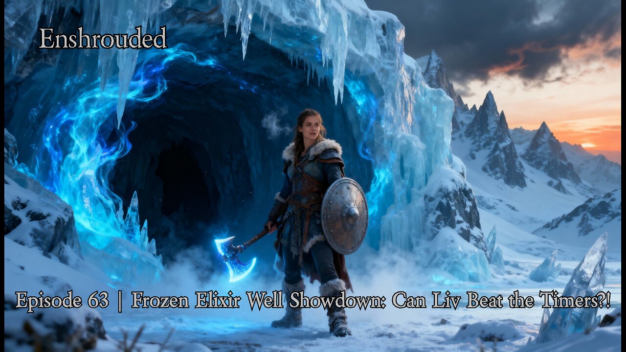 Enshrouded Ep. 63 | Frozen Elixir Well Showdown: Can Liv Beat the Timers?!