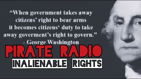 Pirate Radio #20 - Inalienable Rights