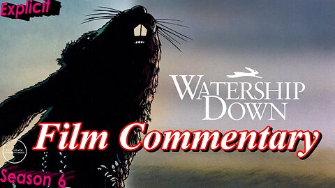 Watership Down (1978) - Film Fanatic Commentary - Season 6