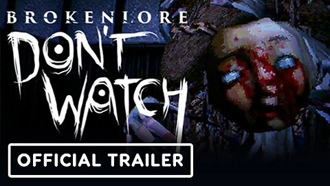 BrokenLore: Don't Watch - Official Release Date Teaser Trailer