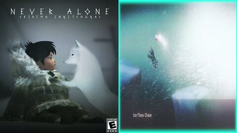 NEVER ALONE : KISIMA INGITCHUNA / CHAPTER 12. Ice Floes Chase