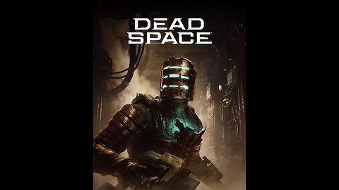 First Time Dead Space 2023 Playthrough