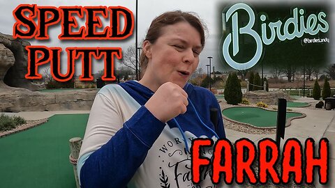 Birdies - Farrah - Speed Putt Round - Grand Falls Course - It Makes Her Nervous