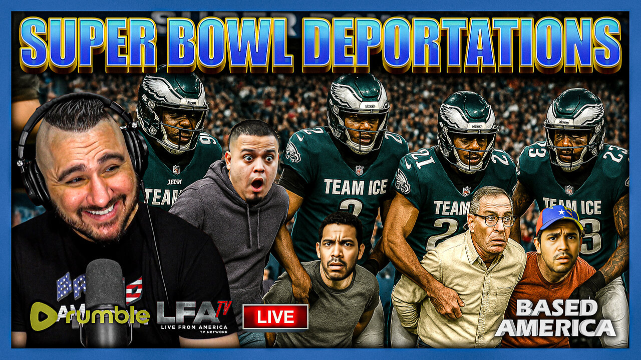 ICE TO DEPLOY AT THE NEXT SUPER BOWL | BASED AMERICA 10.6.25 5PM