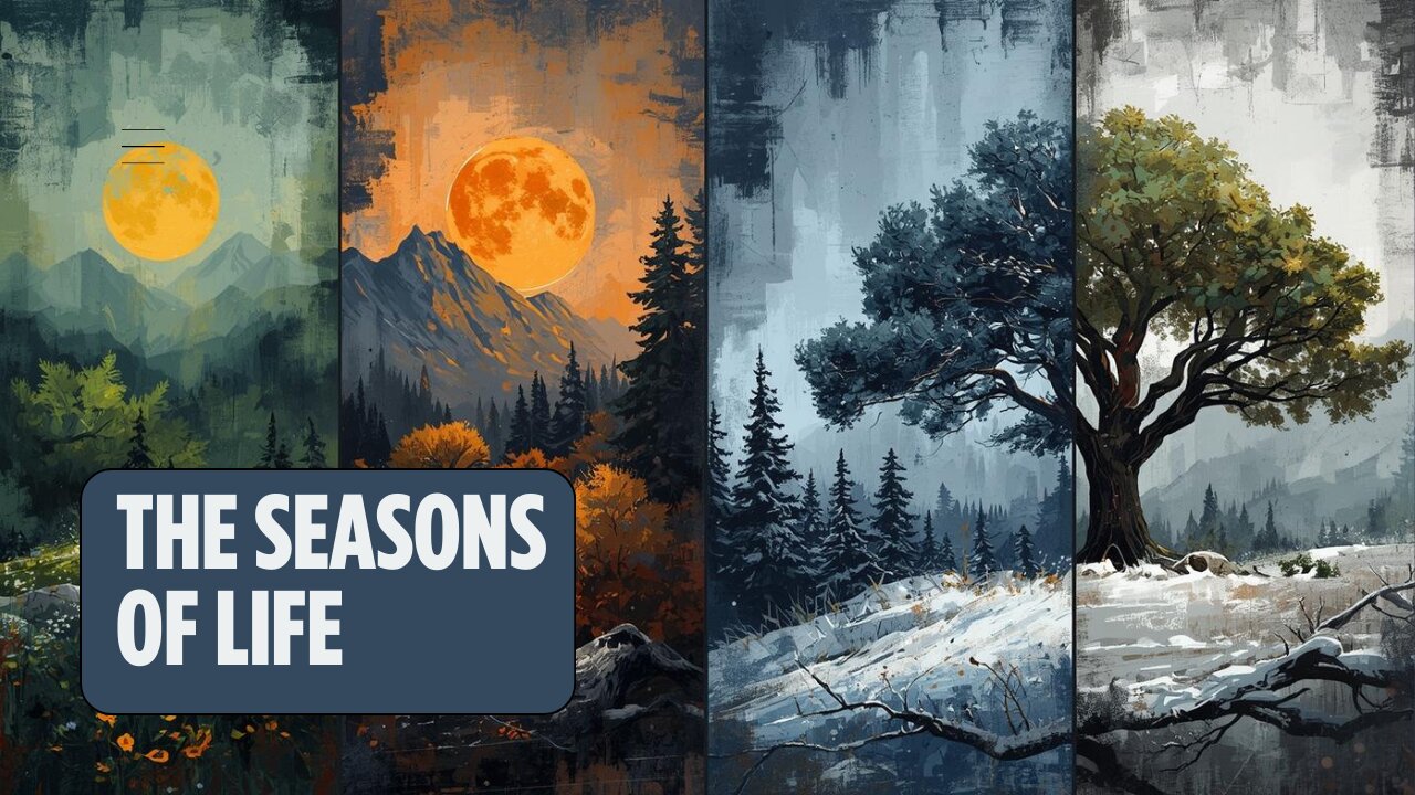 #120: The Seasons of Life