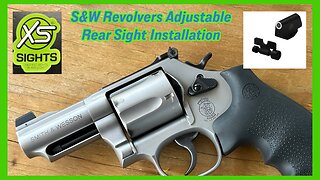Installing the XS Sights, Minimalist Adjustable Rear Sight on a Smith & Wesson Revolver,