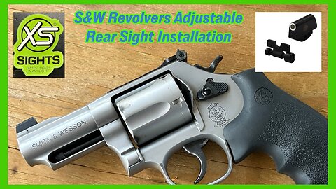 Installing the XS Sights, Minimalist Adjustable Rear Sight on a Smith & Wesson Revolver,
