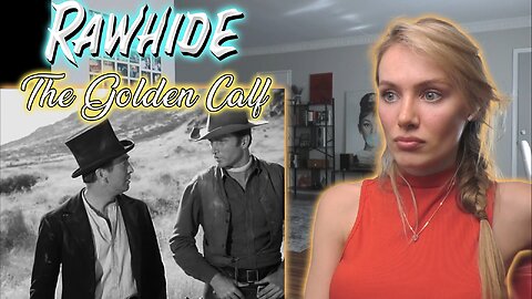 Rawhide S01E10-The Golden Calf!! My First Time Watching!!!