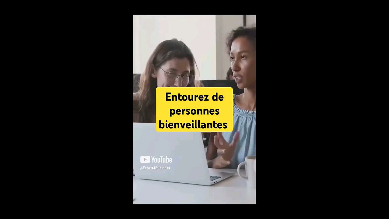 entourez vous de personnes bienveillantes