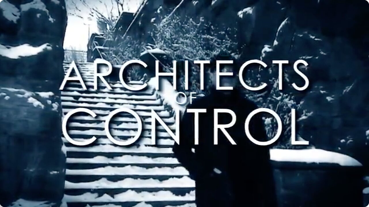 Architects Of Control (Documentary)