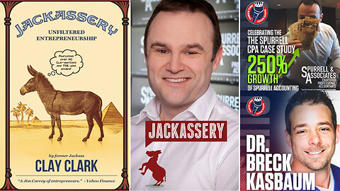 Jackassery | Learn How to Avoid the Self-Sabotaging Wealth-Destroying Disease Known As Jackassery + Celebrating Long-Time Clay Clark Client Success Stories Josh Spurrell CPA & Dr Breck Kasbaum