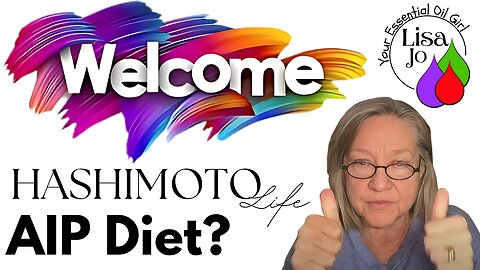 Do You REALLY Need the AIP Diet for Hashimoto’s? | Lisa Jo, Your Essential Oil Girl