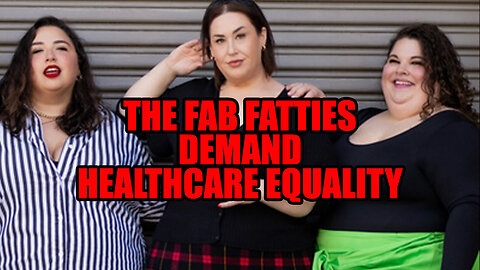 The Fab Fatties Demand Medical Equality