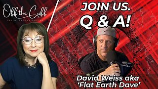 [Delora OBrien - Off the Cuff] Are They Hiding the True Shape of the Earth? Does it Matter?LIVE Q & A with Dave Weiss! [Jun 13, 2025]
