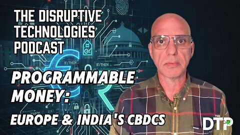 Programmable Money, CBDCs & Control — Europe Builds, India Tests