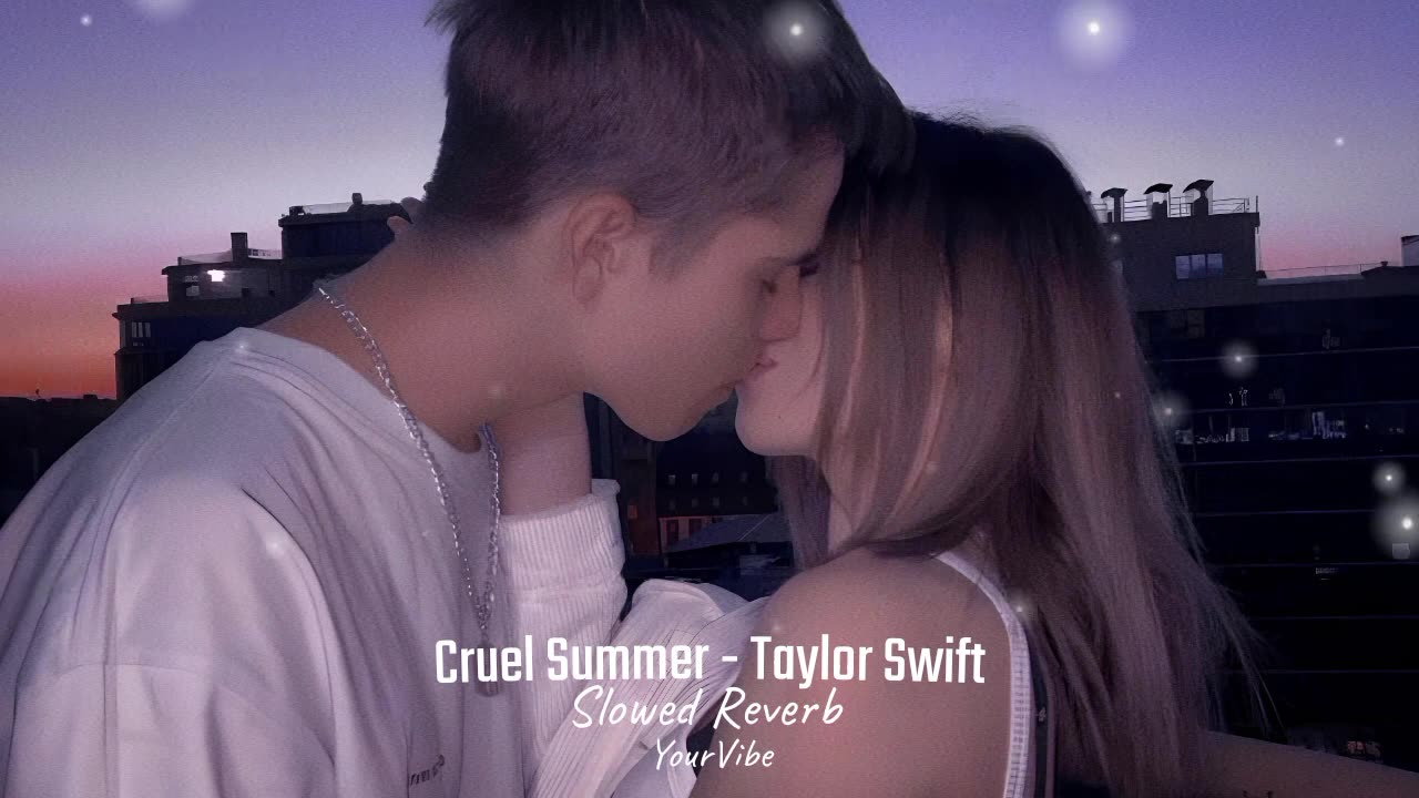 Taylor Swift - Cruel Summer Slowed Reverb YourVibe