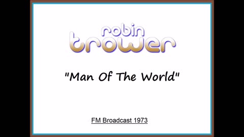 Robin Trower - Man of the World (Live in Denver, Colorado 1973) FM Broadcast