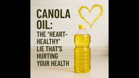 Canola Oil: The Heart-Healthy Lie That’s Hurting Your Health | Front Porch Talks Blogcast
