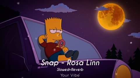 Snap - Rosa Linn English Slowed Reverb Songs YourVibe