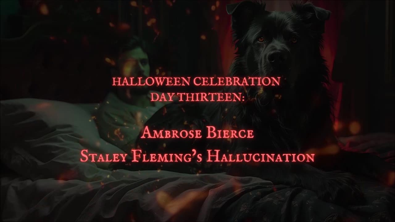 HALLOWEEN CELEBRATION 2025--Day Thirteen: 'Staley Fleming's Hallucination' by AMBROSE BIERCE